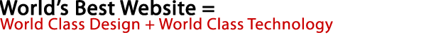 World's Best Website = World Class Design + World Class Technology