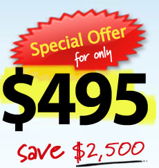 Special Offer for only $495. Save $2,500